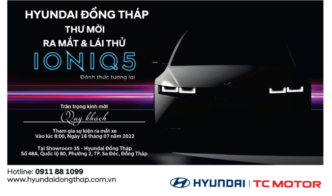 LỄ RA MẮT & LÁI THỬ IONIQ 5 – ĐÁNH THỨC TƯƠNG LAI – NGÀY 16/7/2022