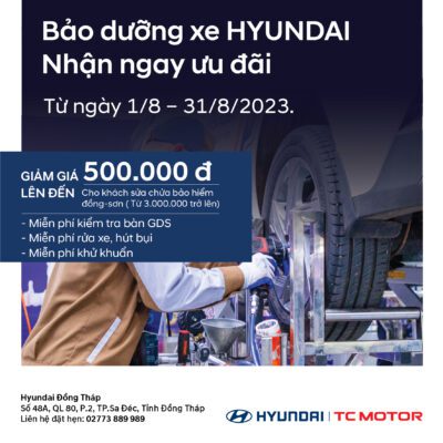 BẢO DƯỠNG XE HYUNDAI- NHẬN NGAY ƯU ĐÃI