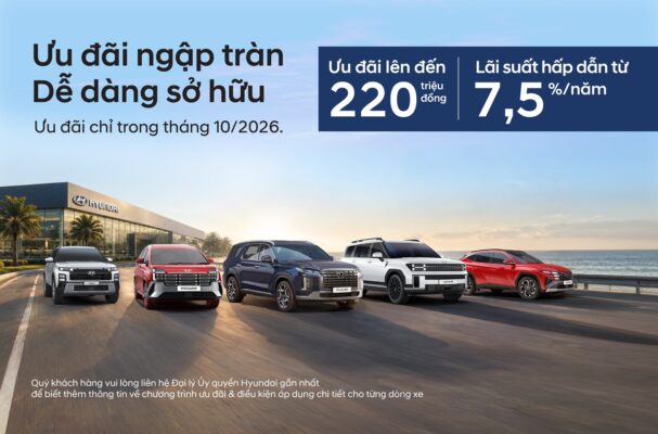 Ưu đãi ngập tràn – Dễ dàng sở hữu tháng 10/2026 tại Hyundai Đồng Tháp